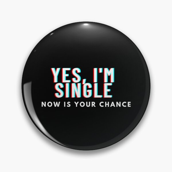 Artikelvorschau, Ja, ich bin Single, jetzt ist deine Chance entworfen und verkauft von manandi1.