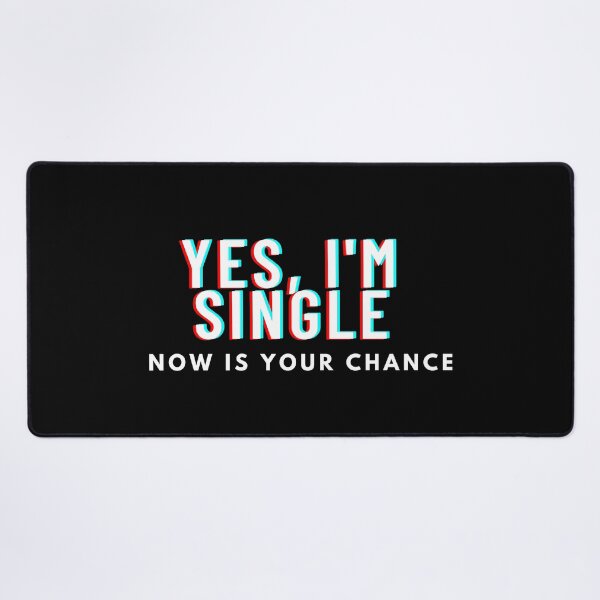 Item preview, yes im single now is your chance designed and sold by manandi1.