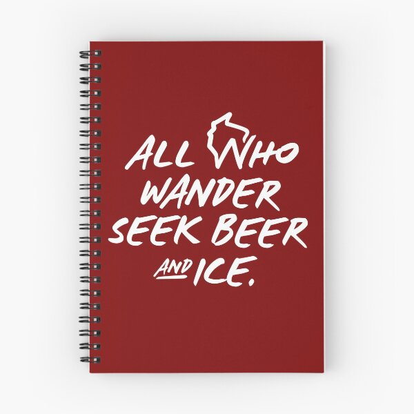 Item preview, All Who Wander Seek Beer and Ice designed and sold by gstrehlow2011.