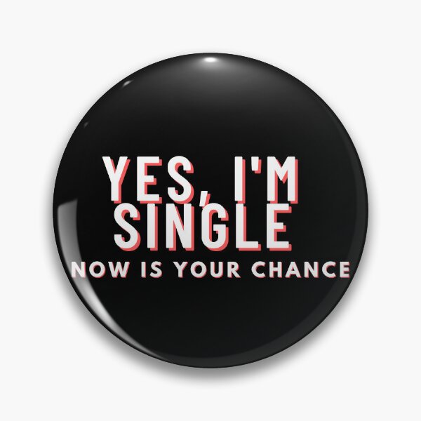 Artikelvorschau, Ja, ich bin Single, jetzt ist deine Chance entworfen und verkauft von manandi1.