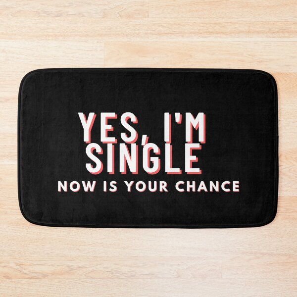 Item preview, yes im single now is your chance designed and sold by manandi1.