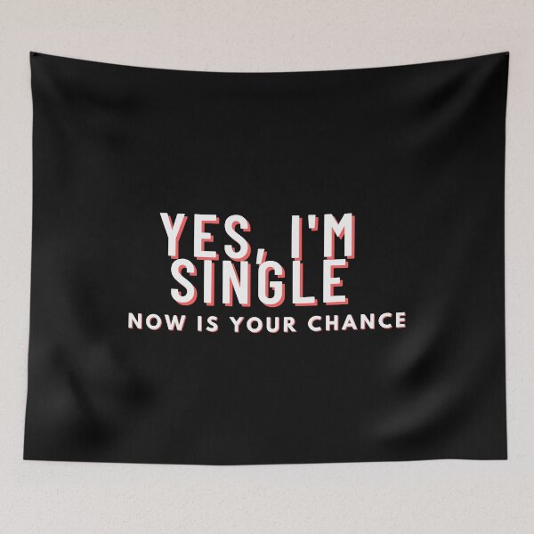 Item preview, yes im single now is your chance designed and sold by manandi1.