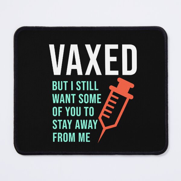 Item preview, Vaxed But I Still Want Some Of You To Stay Away From Me designed and sold by StudioTina.