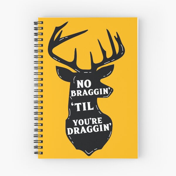 Item preview, No Braggin' Til You're Draggin' Hunting designed and sold by LemonRindDesign.