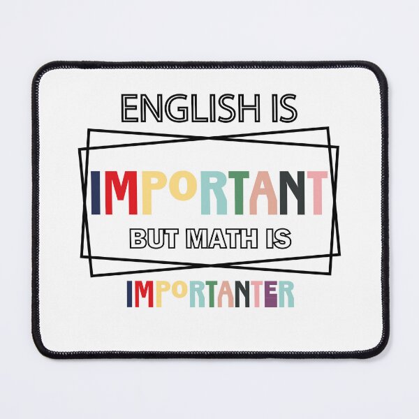 Item preview, English Is Important But Math Is Importanter designed and sold by 1999jack.