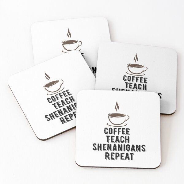Item preview, Coffee Teach Shenanigans Repeat designed and sold by Ounistore.