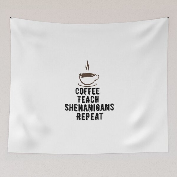 Artikelvorschau, Coffee Teach Shenanigans Wiederholen entworfen und verkauft von Ounistore.