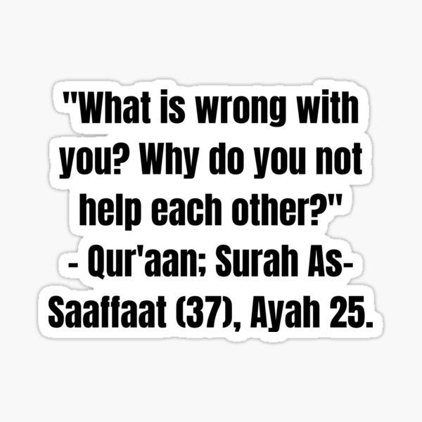 what-is-wrong-with-you-why-do-you-not-help-each-other-qur-aan