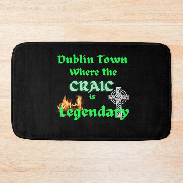 Item preview, Dublin Town where the craic is legendary designed and sold by rocklegends99.