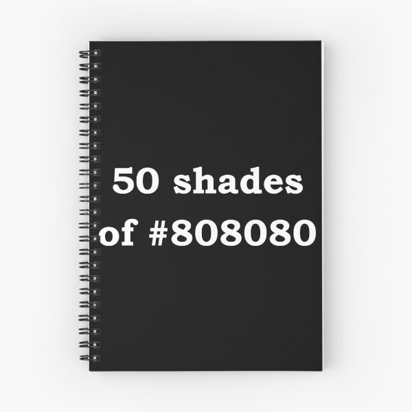 Item preview, 50 Shades of #808080 designed and sold by StateHouse.