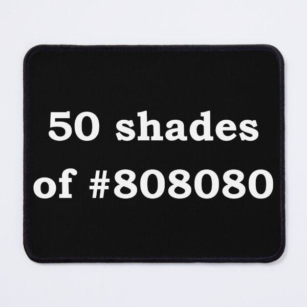 Item preview, 50 Shades of #808080 designed and sold by StateHouse.
