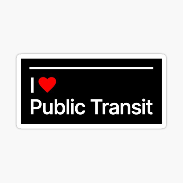 Item preview, I Love Public Transit designed and sold by CultureSoldier.