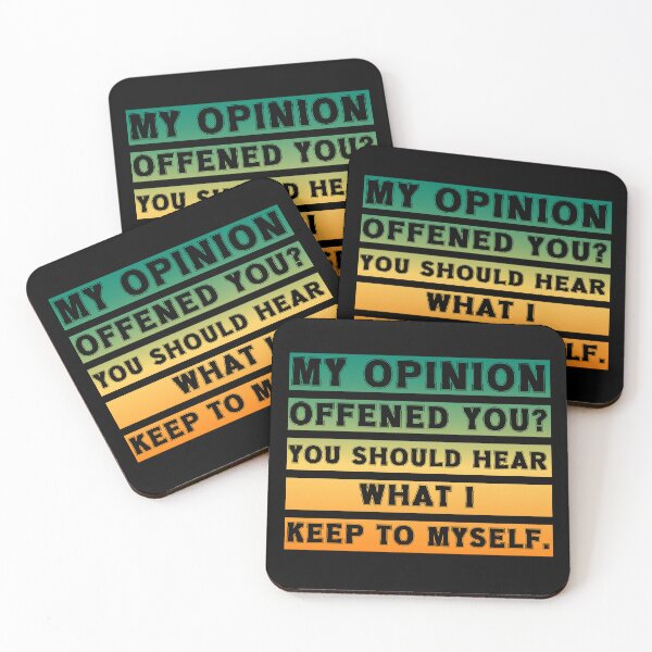 Item preview,  My Opinion Offended You? You Should hear what i keep to myself. Sarcastic Funny Quote  designed and sold by Georgy09.