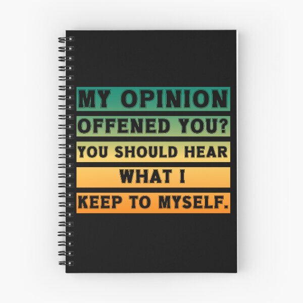 Item preview,  My Opinion Offended You? You Should hear what i keep to myself. Sarcastic Funny Quote  designed and sold by Georgy09.