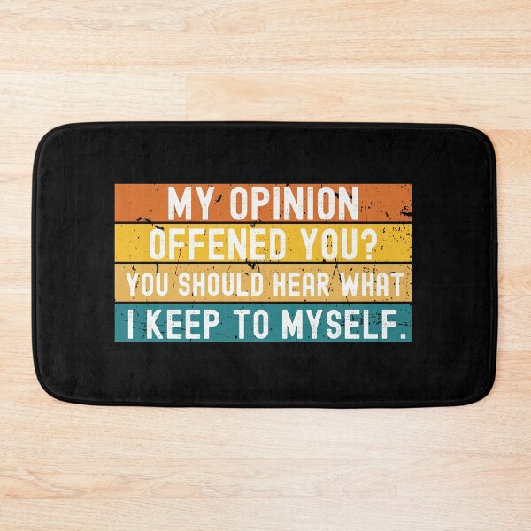 Item preview,  My Opinion Offended You? You Should hear what i keep to myself. Sarcastic Funny Quote Vintage designed and sold by Georgy09.