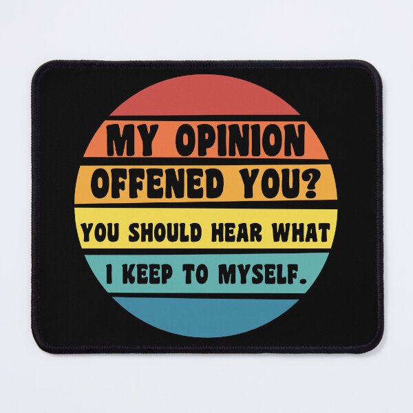 Item preview,  My Opinion Offended You? You Should hear what i keep to myself. Sarcastic Funny Quote Retro designed and sold by Georgy09.