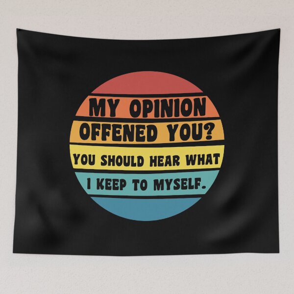 Item preview,  My Opinion Offended You? You Should hear what i keep to myself. Sarcastic Funny Quote Retro designed and sold by Georgy09.