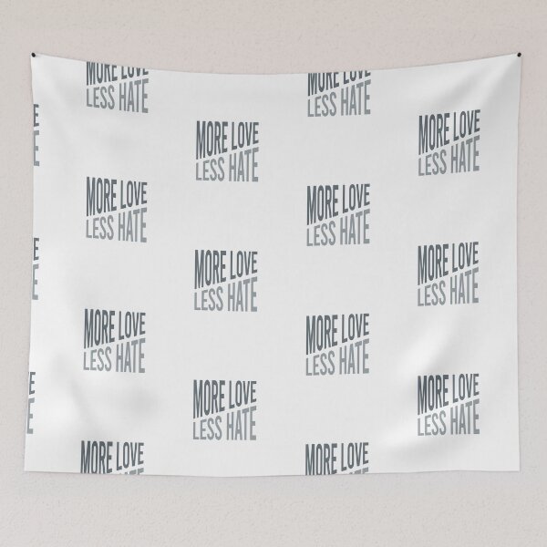 Item preview, More Love Less Hate designed and sold by whyitsme.