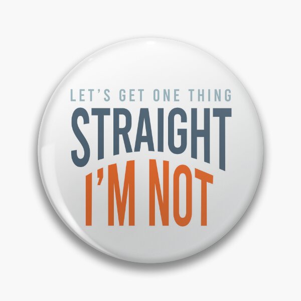Item preview, Pride Pun Let's Get One Thing Straight I'm Not designed and sold by whyitsme.