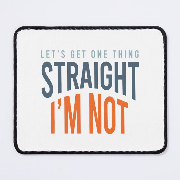 Item preview, Pride Pun Let's Get One Thing Straight I'm Not designed and sold by whyitsme.