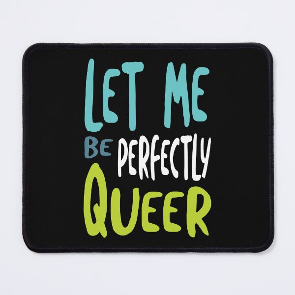 Item preview, Pride Pun Let Me Be Perfectly Queer designed and sold by whyitsme.