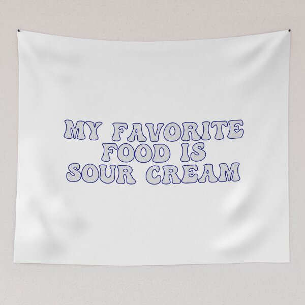 Item preview, My Favorite Food is Sour Cream designed and sold by haldoodles18.