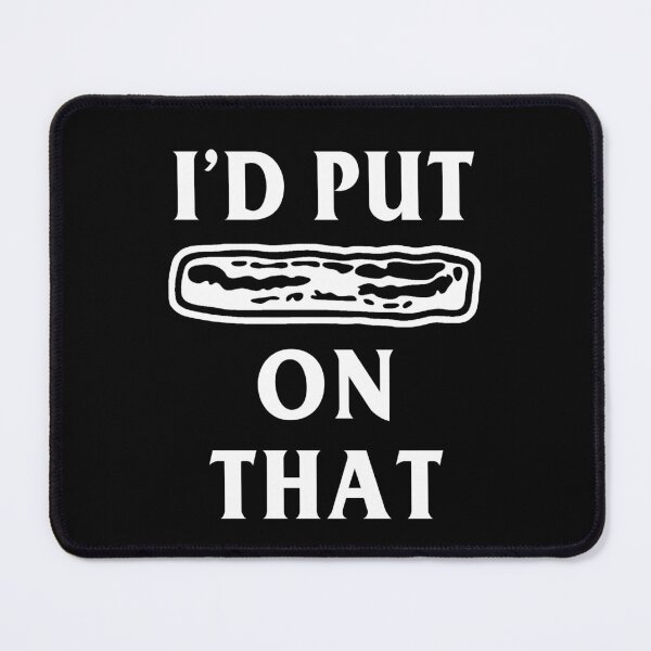 Item preview, Put Bacon On It Funny Bacon designed and sold by electrovista.