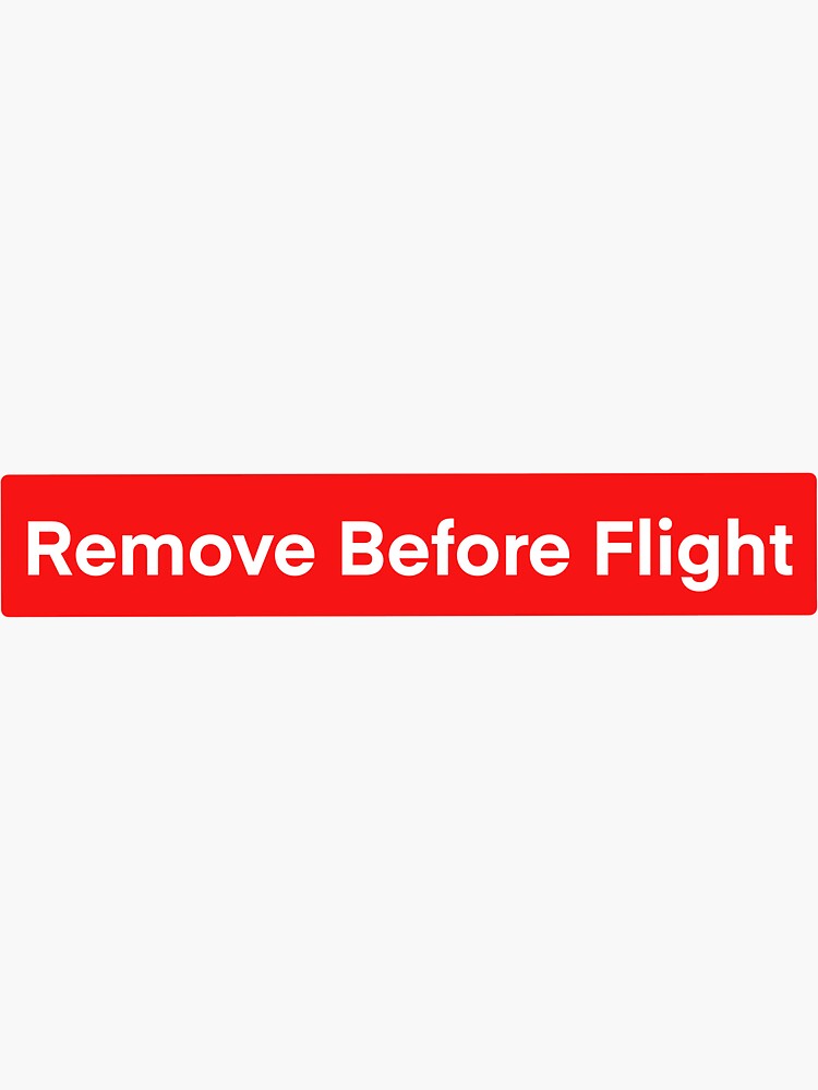 Remove Before Flight Sticker for Sale by katie-mulry