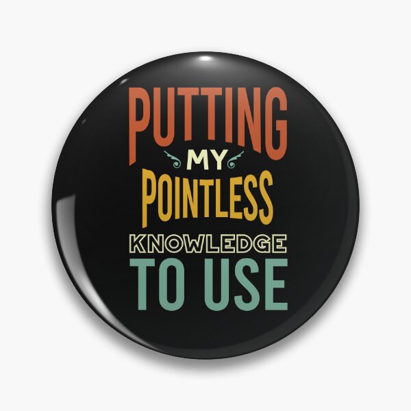 Item preview, Trivia Putting My Pointless Knowledge to Use designed and sold by whyitsme.