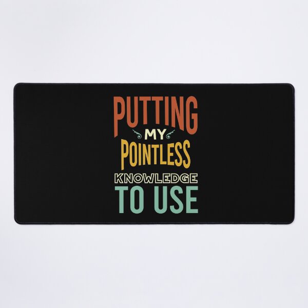 Item preview, Trivia Putting My Pointless Knowledge to Use designed and sold by whyitsme.