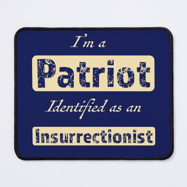 Item preview, I'm a PATRIOT Identified as an INSURRECTIONIST designed and sold by Pirate Foto.