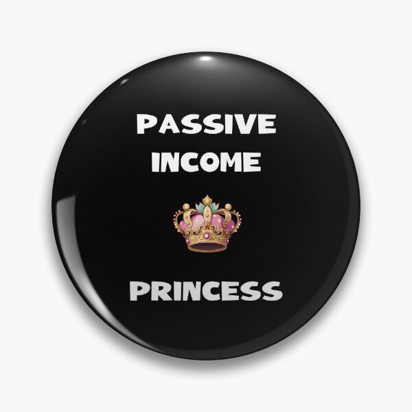 Item preview, Passive Income Princess White Text designed and sold by CGSGraphics.