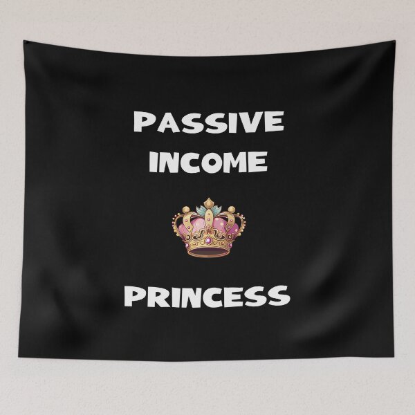 Item preview, Passive Income Princess White Text designed and sold by CGSGraphics.