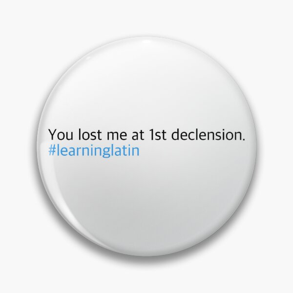 Item preview, You lost me at 1st declension designed and sold by njldesigns.