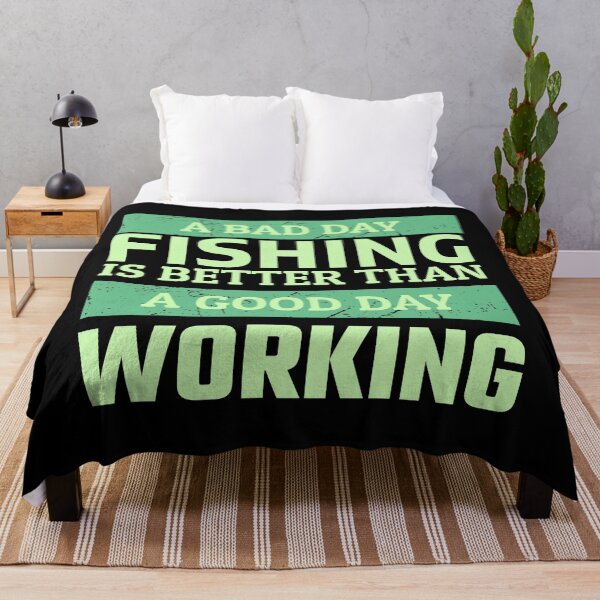Item preview, A bad day fishing is better than a good day working designed and sold by FurioInc.