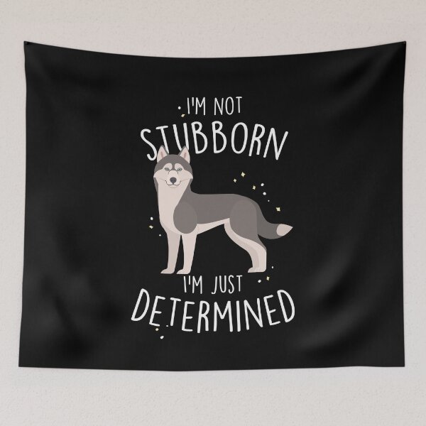 Item preview, Husky Dog Not Stubborn Just Determined Grey Siberian Husky designed and sold by Clara Hollins.