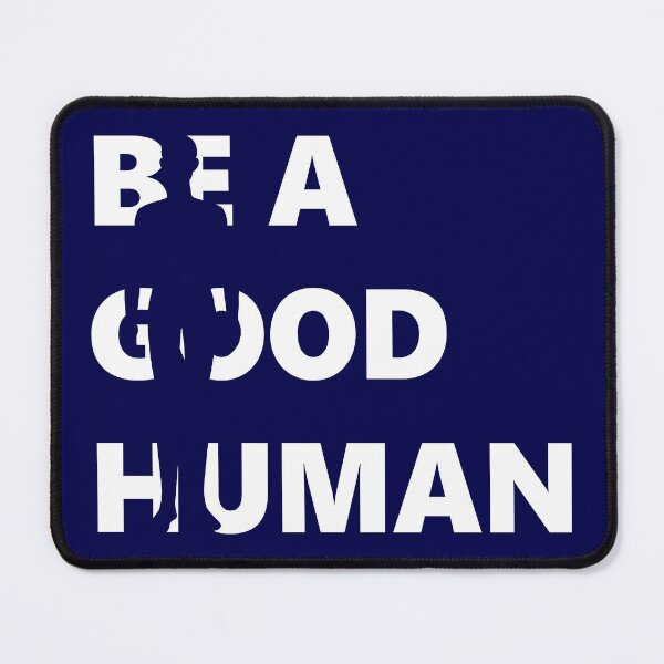 Item preview, Be A Good Human, Positive Kindness designed and sold by Lena Cox Studio.