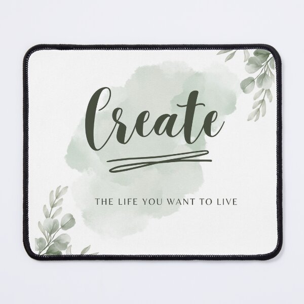 Item preview, Create The Life You Want to Live designed and sold by Wolffe-Art.