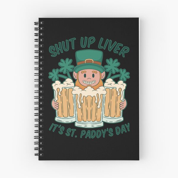 Item preview, Shut Up Liver It's St. Paddy's Day designed and sold by metal-works.