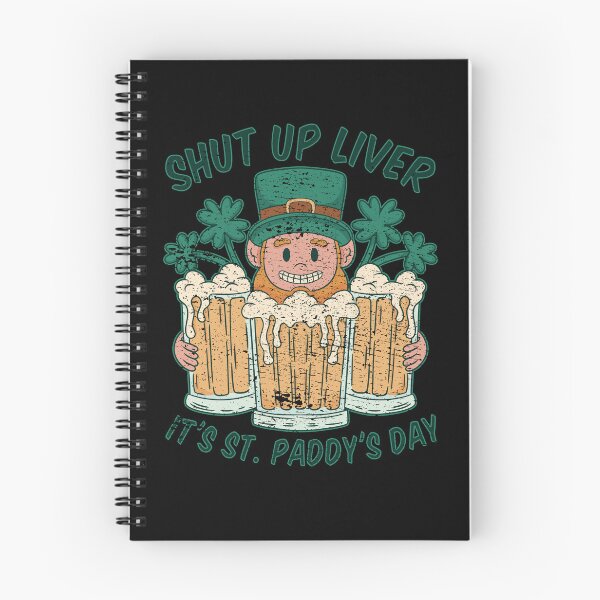 Item preview, Shut Up Liver It's St. Paddy's Day designed and sold by metal-works.