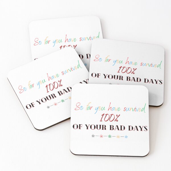Item preview, You have survived 100% of your bad days designed and sold by soniaaseguin.