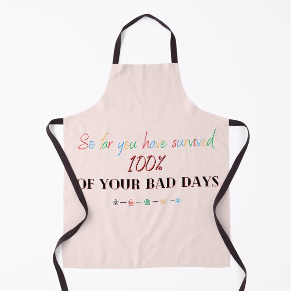 Item preview, You have survived 100% of your bad days designed and sold by soniaaseguin.