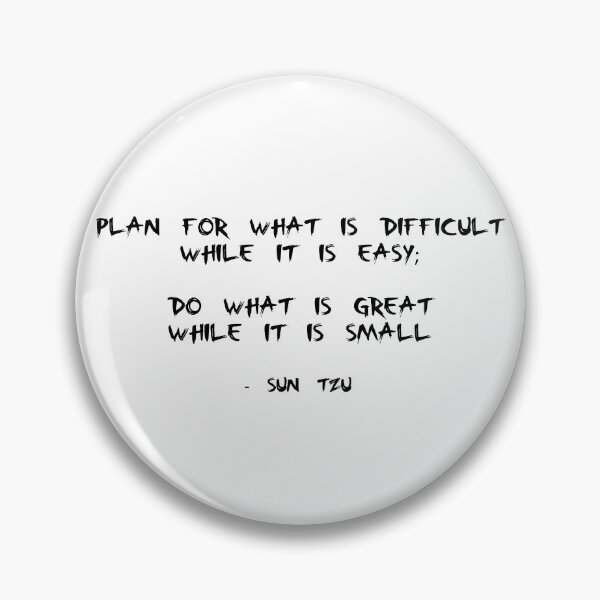 Item preview, Quote by Sun Tzu (Black Text) - Plan for what is difficult while it is easy; do what is great while it is small designed and sold by The-Hist-Image.
