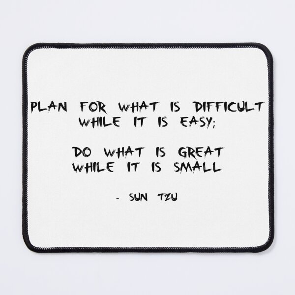 Item preview, Quote by Sun Tzu (Black Text) - Plan for what is difficult while it is easy; do what is great while it is small designed and sold by The-Hist-Image.