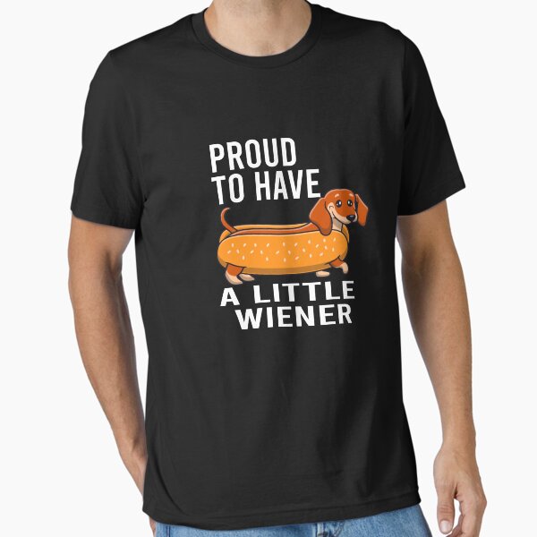 Item preview, Proud To Have A Little Wiener designed and sold by DeskTopDesign ★★★★★.