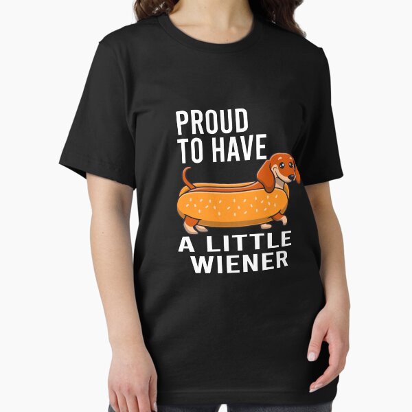Item preview, Proud To Have A Little Wiener designed and sold by DeskTopDesign ★★★★★.