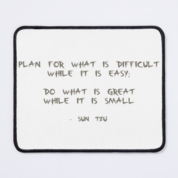 Item preview, Quote by Sun Tzu (Grey/Gold Text) - Plan for what is difficult while it is easy; do what is great while it is small designed and sold by The-Hist-Image.