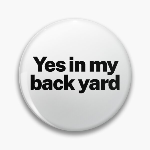 Item preview, YIMBY - Yes in My Back Yard designed and sold by CultureSoldier.