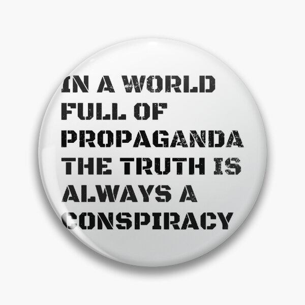 Item preview, In a World Full of Propaganda the Truth is Always a Conspiracy designed and sold by SkyAfterDusk.