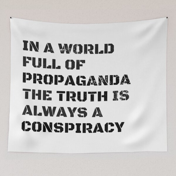Item preview, In a World Full of Propaganda the Truth is Always a Conspiracy designed and sold by SkyAfterDusk.